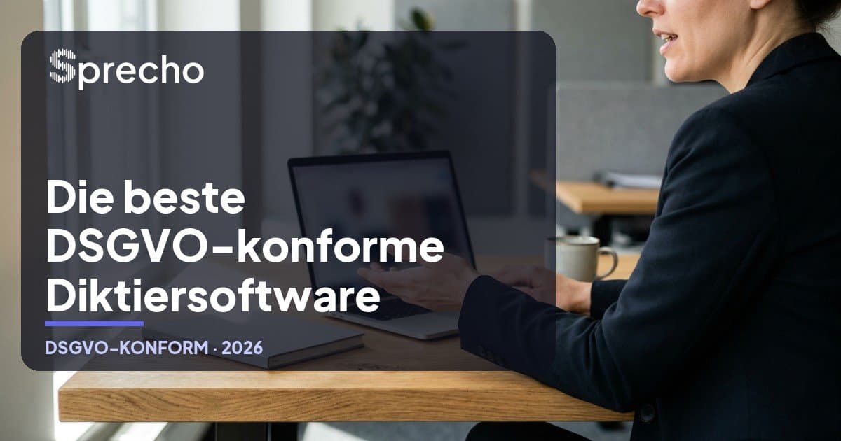 DSGVO-konforme Diktiersoftware 2026: Die 7 besten Tools im Vergleich