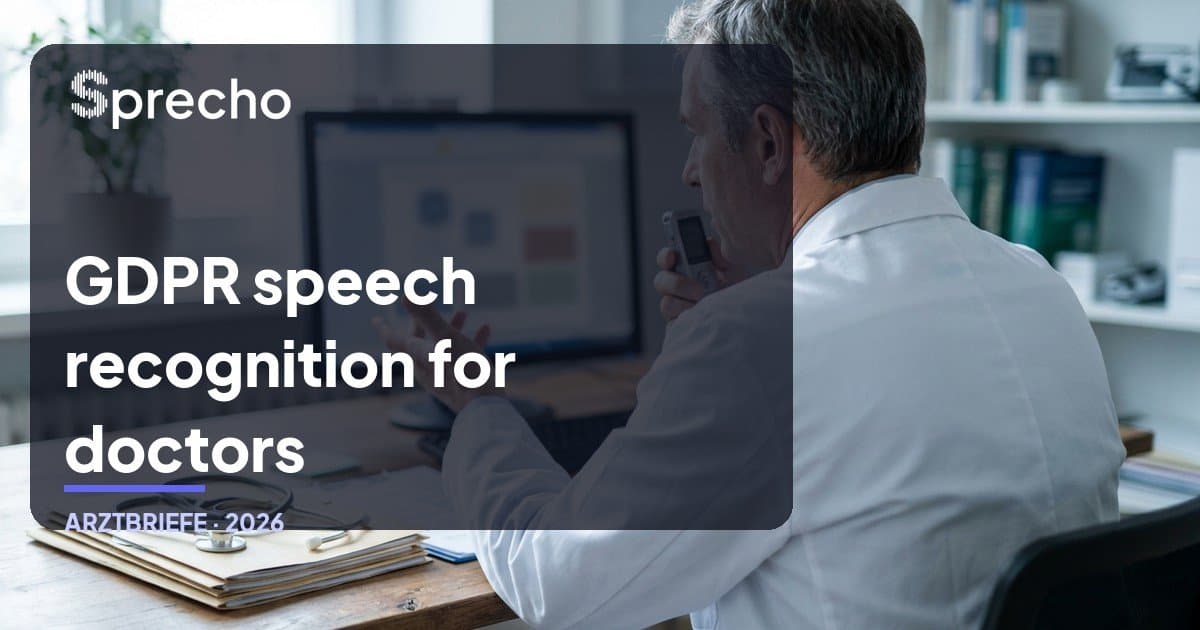 Dictating Doctor's Letters (Arztbriefe): GDPR-Compliant Speech Recognition for Physicians in 2026