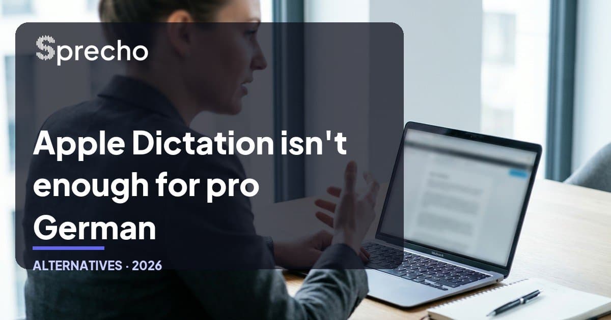 Apple Dictation Isn't Enough for Professional German: Better Alternatives in 2026