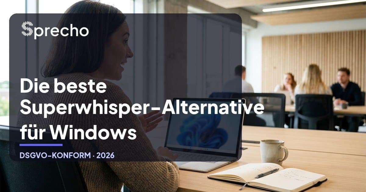 Superwhisper-Alternative für Windows und Deutschland (DSGVO-konform, 2026)