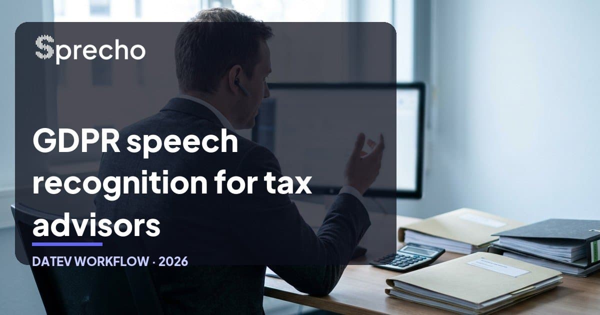 Speech Recognition for Tax Advisors: GDPR-Compliant Dictation for the DATEV Workflow (2026)