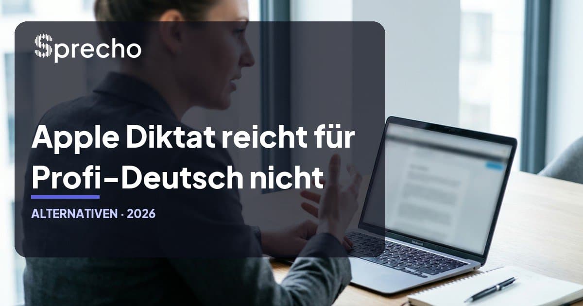 Apple Diktat reicht für professionelles Deutsch nicht: Bessere Alternativen 2026